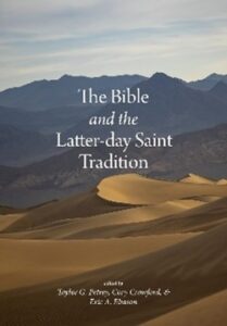The Bible and the Latter day Saint Tradition